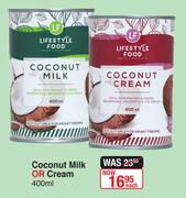 Lifestyle Foods Coconut Milk Or Cream-400ml Each
