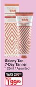Skinny Tan 7 Day Tanner Assorted-125ml