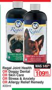 Regal Joint Health OrDoggy Health Or Skin Care Or Stress & Anxiety Or Allergy Relief Remedy-400ml EA