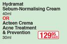 Bionike Hydramat Sebum Normalising Cream-40ml Or Acteen Crema Acne Treatment & Prevention-30ml Each