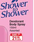 Shower To Shower Deodorant Body Spray-150ml Each
