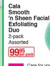 Cala Smooth'n Sheen Facial Exfoliating Duo 2 Pack Assorted-Per Pack
