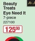 Beauty Treats 7 Piece Eye Need It 
