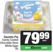 Sweetie Pie Candy Coated Chocolate Hens White Eggs-6s