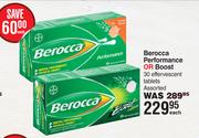 Berocca Performance Or Boost-30 Effervescent Tablets Each