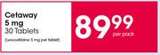 Cetaway 5 mg 30 Tablets-Per Pack