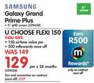 Samsung Galaxy Grand Prime Plus-On U Choose Flexi 150