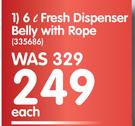 Fresh 6Ltr Dispenser Belly With Rope-Each