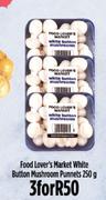 Food Lover's Market White Button Mushroom Punnets-For 3 x 250g