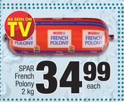 Spar French Polony-2Kg Each