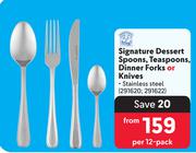 Signature Dessert Spoons, Teaspoons, Dinner Forks Or Knives-Per 12 Pack