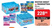 Mister Sweet Or Manhattan Minis (All Variants)-24 x 50/60g
