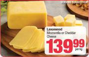 Lancewood Mozzarella Or Cheddar Cheese-Per Kg
