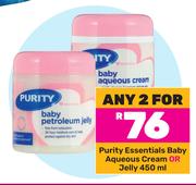 Purity Essentials Baby Aqueous Cream Or Jelly-For 2 x 450ml