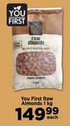 You First Raw Almonds-1Kg Each