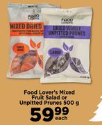 Food Lover's Mixed Fruit Salad Or Unpitted Prunes-500g Each