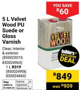 Velvet Wood PU Seude Or Gloss Varnish 850025015, 850024963-5Ltr