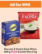2 x Imana Soya Mince 400g Plus Excella Rice 2Kg-All For