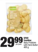 Spar Freshline Baby Potatoes With Herb Butter-400g Per Pack