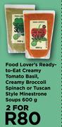 Food Lover's Ready To Eat Creamy Tomato Basil,Creamy Broccoli Spinach-For 2 x 600g