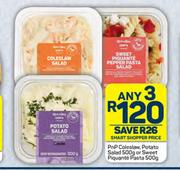 PnP Coleslaw, Potato Salad 500g Or Sweet Piquante Pasta-Any 3 x 500g