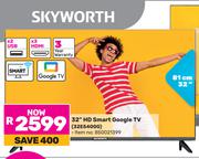 Skyworth 32"(81cm) HD Smart Google TV 32E5400G