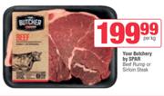 Your Butchery By Spar Beef Rump Or Sirloin Steak-Per Kg