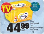Flora Fat Spread Tub (Regular Or Light Excl. Gold)-1kg