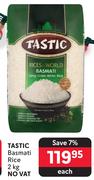 Tastic Basmati Rice-2Kg Each