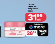 L.A Lab Tissue Oil Body Butter-250ml Each