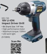 Ryobi 18V Li-Ion Impact Driver Drill XID-150- Each