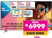 TCL 55" QD MiniLED Google TV (55C6KS)