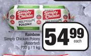 Rainbow Simply Chicken Polony (Assorted)-700g/ 1kg Each