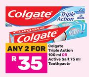 Colgate Triple Action 100ml Or Active Salt 75ml Toothpaste-For Any 2
