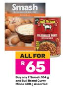 Smash 104g & Bull Brand Curry Mince 400g-Any 2