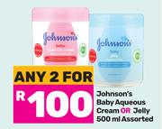 Johnson's Baby Aqueous Cream Or Jelly Assorted-For Any 2 x 500ml