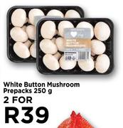 White Button Mushroom Prepacks-For 2 x 250g