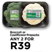 Broccoli Or Cauliflower Prepacks-For Any 2