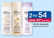 Oh So Heavenly Body Lotion-2x375ml Per Offer