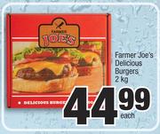 Farmer Joe's Delicious Burgers-2Kg Each