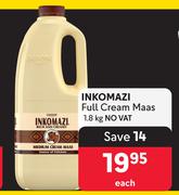 Inkomazi Full Cream Maas-1.8Kg Each
