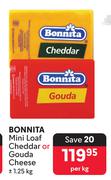 Bonnita Mini Loaf Cheddar Or Gouda Cheese-1.25Kg Per Kg
