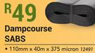 Dampcourse SABS-110mm x 40m x 375 Micron