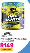 NPL Pre Ignite Pre Workout-150g