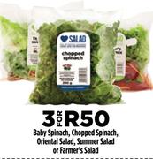Baby Spinach, Chopped Spinach, Oriental Salad, Summer Salad or Farmer's Salad-For 3