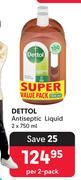 Dettol Antiseptic Liquid-2 x 750ml