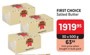 First Choice Salted Butter-30 x 500g