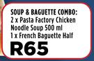 2x Pasta Factory Chicken Noodle Soup 500ml, 1x French Baguette Half-Soup & Baguette Combo