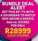 Samsung 85" (215cm) UHD 4K TV UA85BU8000KXXV + Matching Soundbar HW-Q600B Q Series