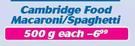 Cambridge Food Macaroni/Spaghetti-500g Each